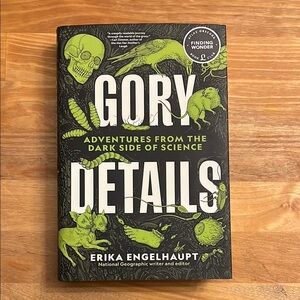 Gory Details Book by Erika Engelhaupt